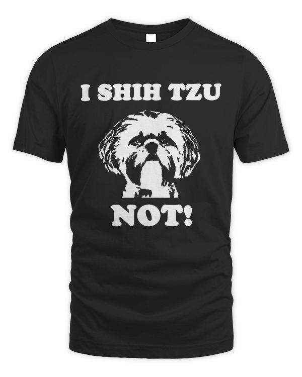 I Shih Tzu Not T Shirt  Funny Dog Lover T Shirt