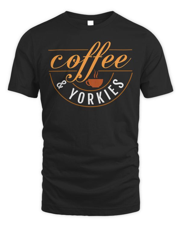 Coffee & Yorkshire Terrier Dog Lover & Pet Owners T-Shirt