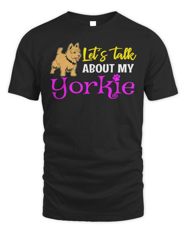 Cute Yorkshire Terrier Gift Shirt Lets Talk About My Yorkie Premium T-Shirt