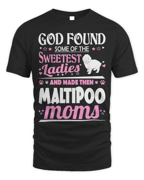 God Found Sweetest Ladies Made Them Maltipoo Moms Long Sleeve T-Shirt