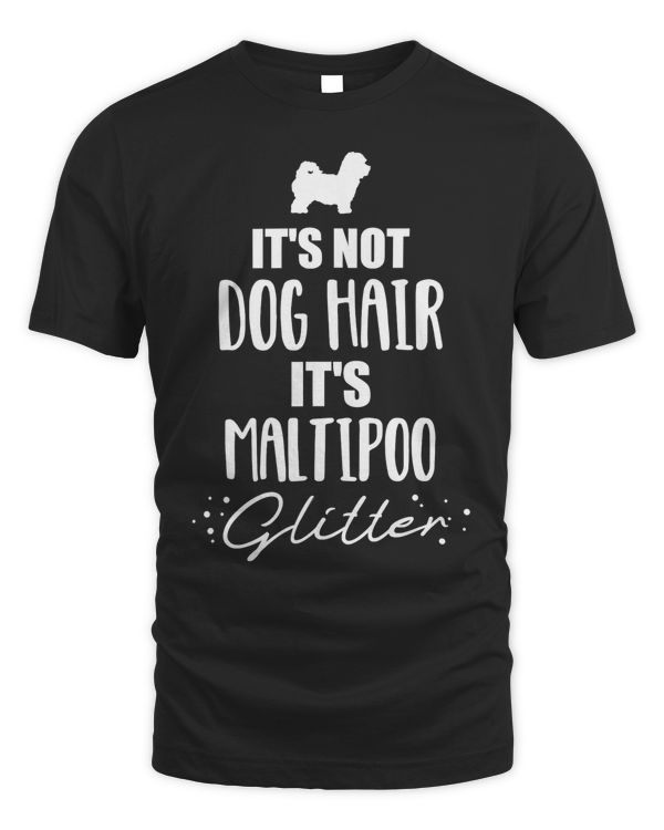 It's not dog hair, it's Maltipoo T-Shirt