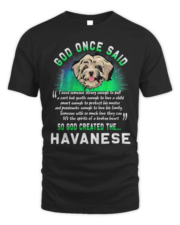 God Once Said God Created The Havanese Funny Dog Lover T-Shirt