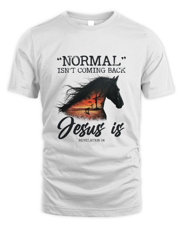 Normal isn't coming back Jesus is Black horse three cross