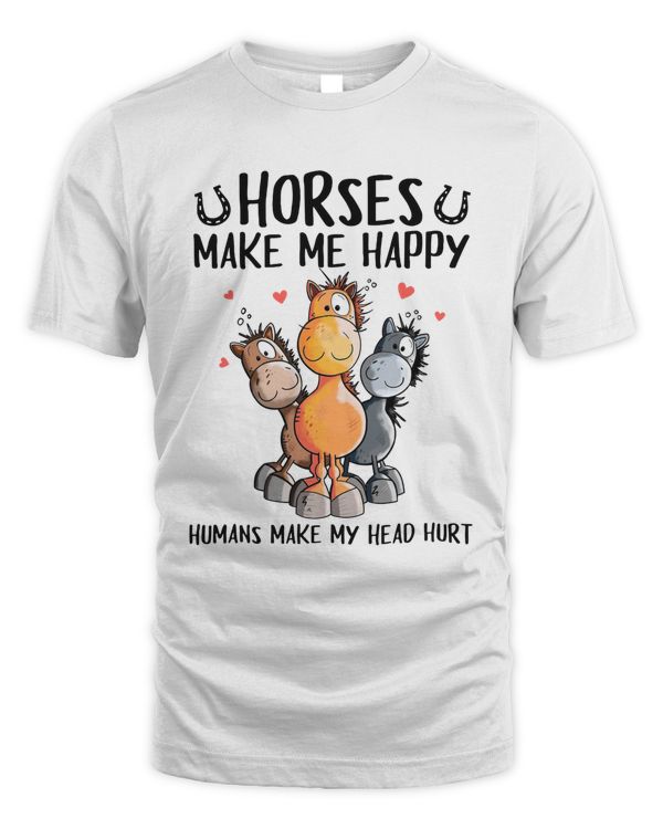Horses make me happy Humans make my head hurt