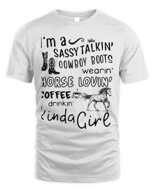 I'm a sassy talkin' Cowboy boots wearin' Horse lovin