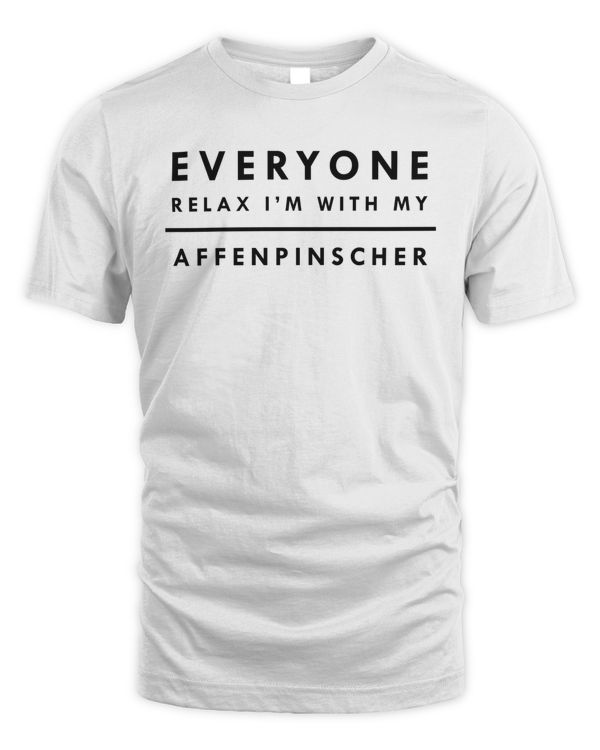 Everyone Relax I'm With My Affenpinscher