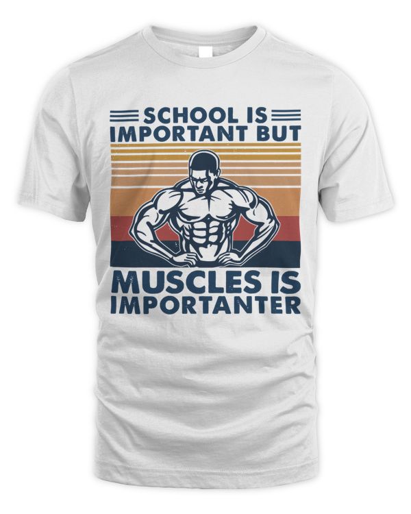 Gym School Is Important But Muscles Is Importanter Vintage16