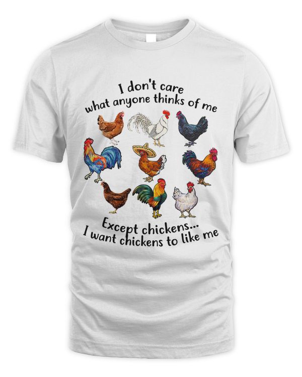 I Dont Care What Anyone Think Of Me Funny Chickens Lover 94