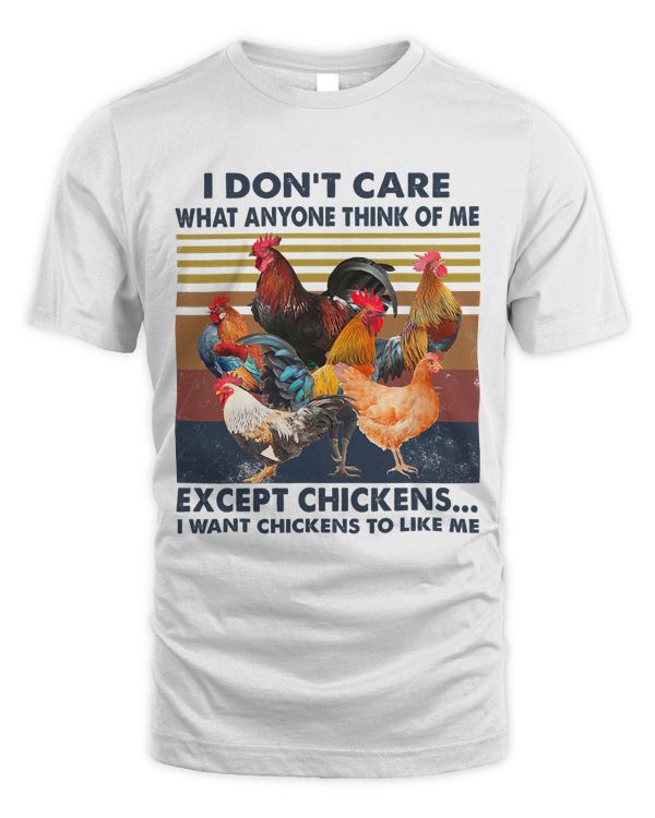 I dont care what anyone think of me Funny Chickens Lover 128