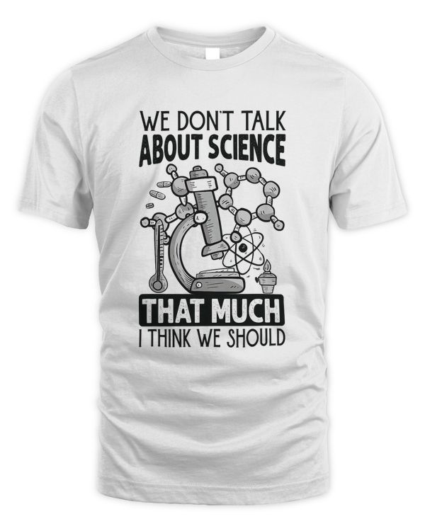 We Dont Talk About Science That Much I Think We Should