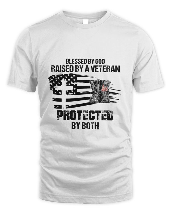 Blessed By God Raised By A Veteran Protected By Both T-Shirt