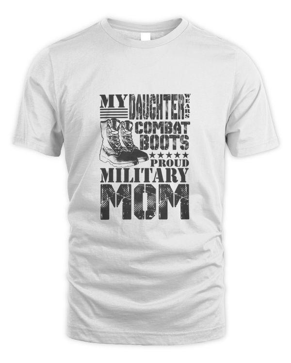 Daughter Wears Combat Boots Military Mom Military Family T-Shirt