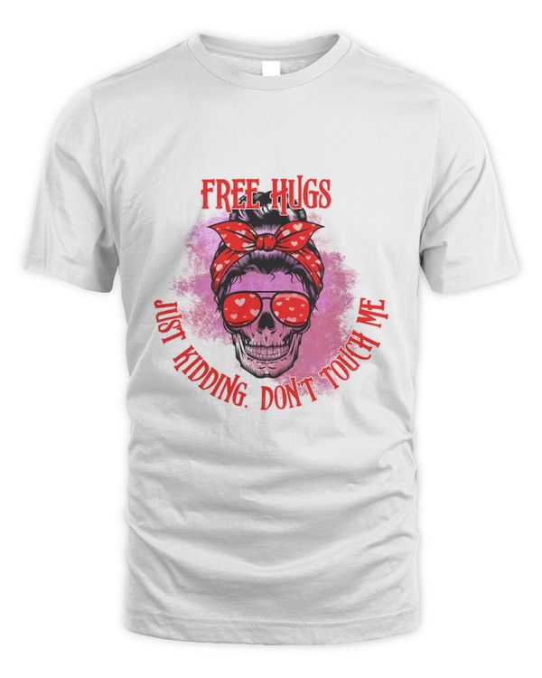 RD Free Hugs, Just Kidding Don’t Touch Me Valentine skull Messy Bun, Skull Shirt, Valentines Skull Shirt
