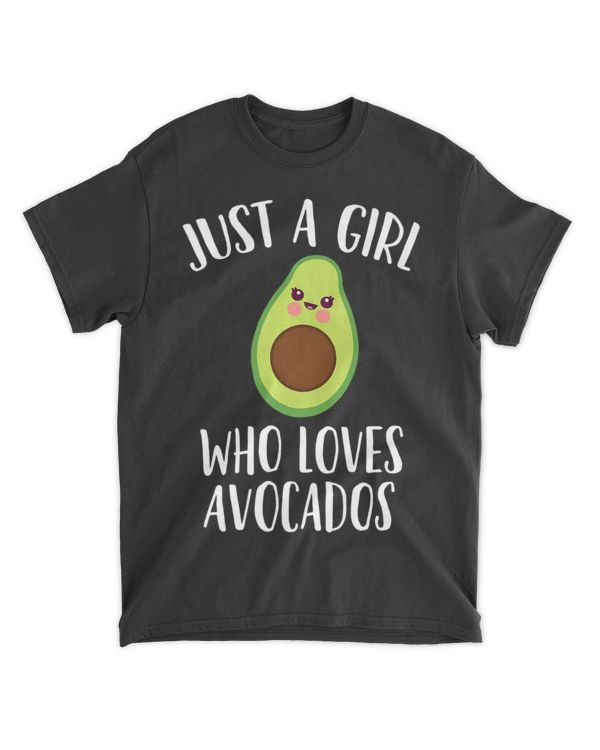 Just A Girl Who Loves Avocados Girls