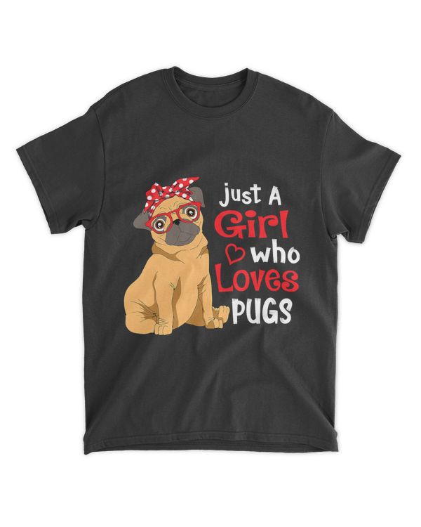 Just a Girl Who Loves Pugs - Cute Pug Lover Girls T-Shirt