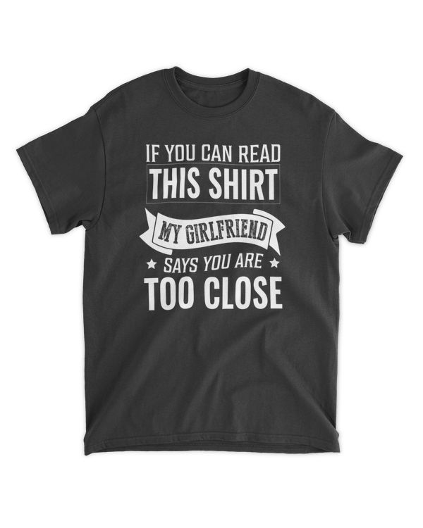 If You Can Read This My Girlfriend Says You're Too Close