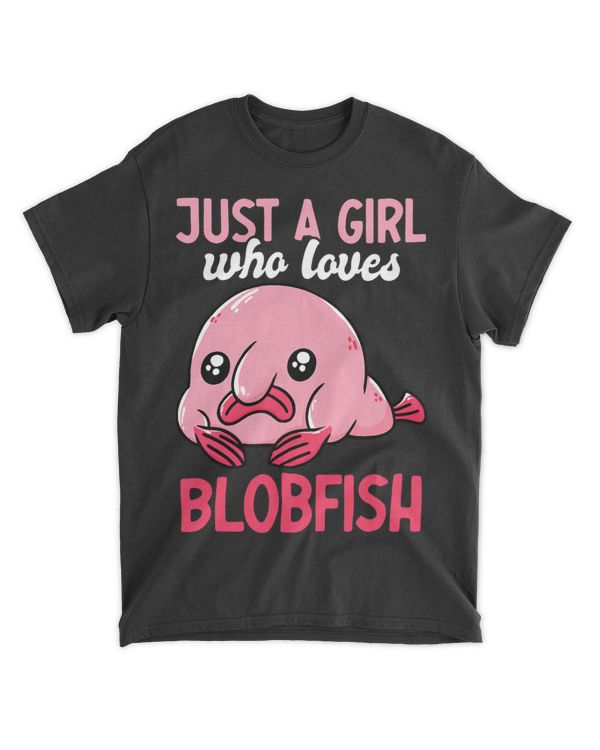Just A Girl Who Loves Blobfish Sea Creature Aquatic Animal
