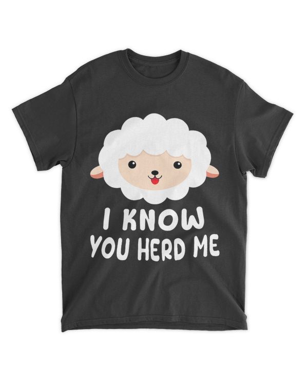 Funny Sheep I Know You Herd Me Cute Sheep Lover Gift Sheep