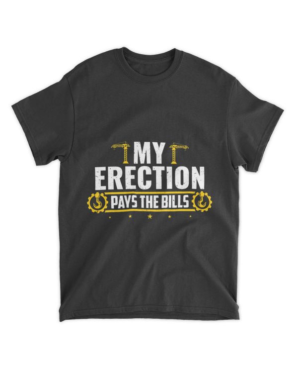 Crane Operator My Erection Pays The Bills 21