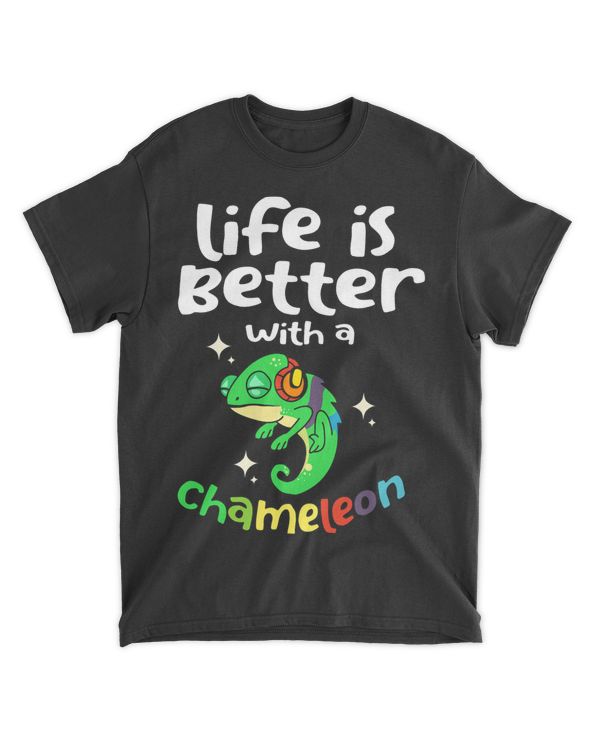 Life Is Better With A Chameleon