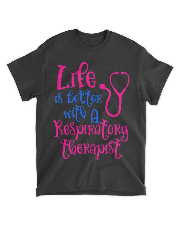 Life Is Better With A Respiratory Therapist Stethoscope
