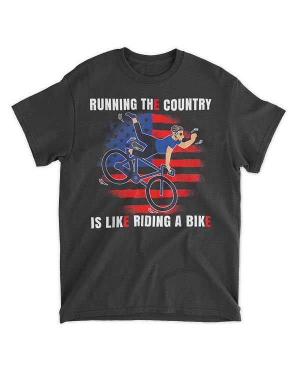 Running The Country Is Like Riding A Bike, Funny Design T-Shirt