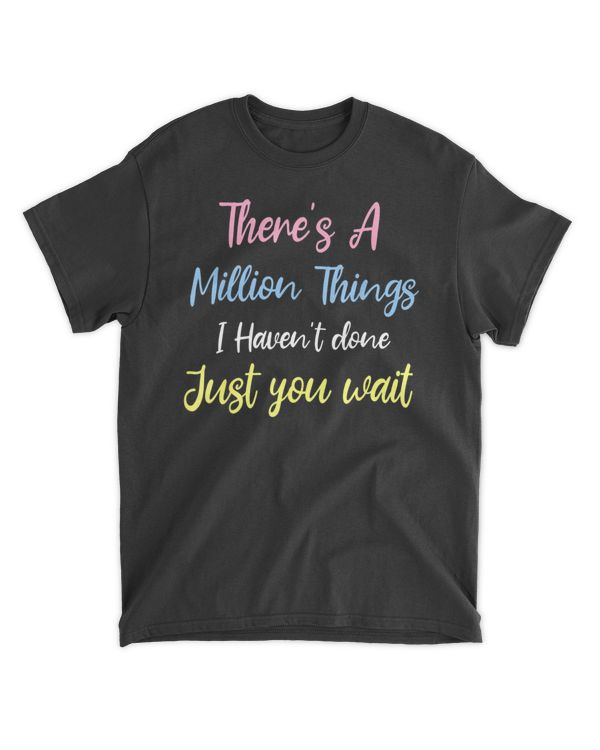 There's A Million Things I