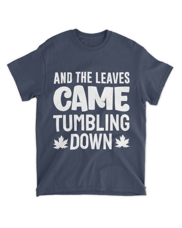 And the Leaves Came Tumbling Down