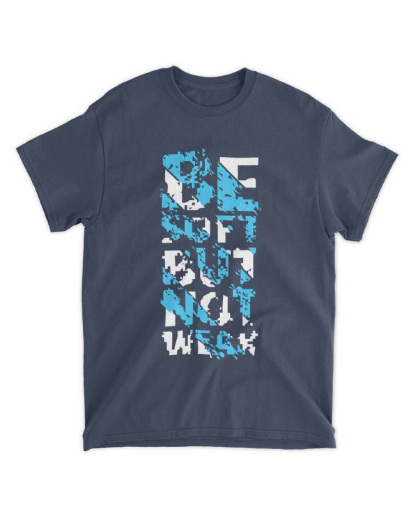 MEMOD4 - Be Soft But Not Weak - Funny Quotes & Typography Style