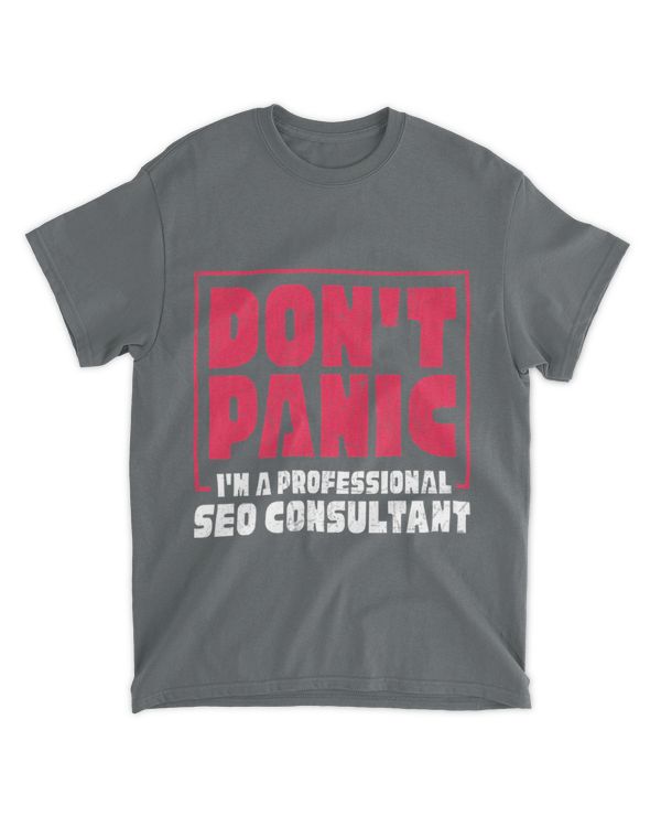 Don't Panic I'm Professional Seo Consultant Premium T-shirt