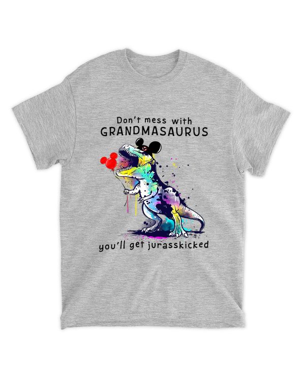 Don't mess with grandmasaurus you'll get jurasskicked