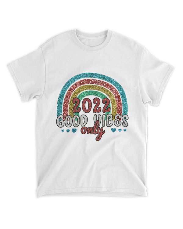 RD New Year 2022 Good Vibes only, Glitter Rainbow New Year 2022 Shirt