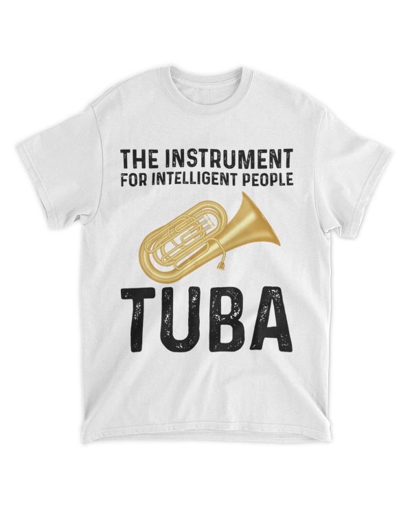 The Instrument For Intelligent People Tuba Jazz Funny Tubist