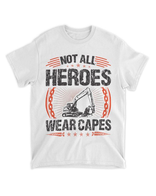 Not All Heroes Wear Capes Adult Excavator Operator 32