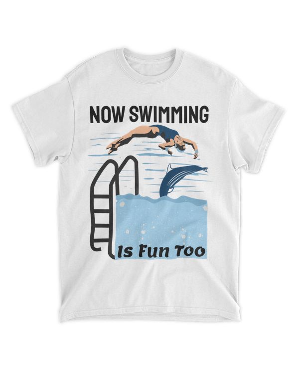 Now Swimming is Fun Too, Swimming T-Shirt, Swim Tank Top, Swimmer Shirt