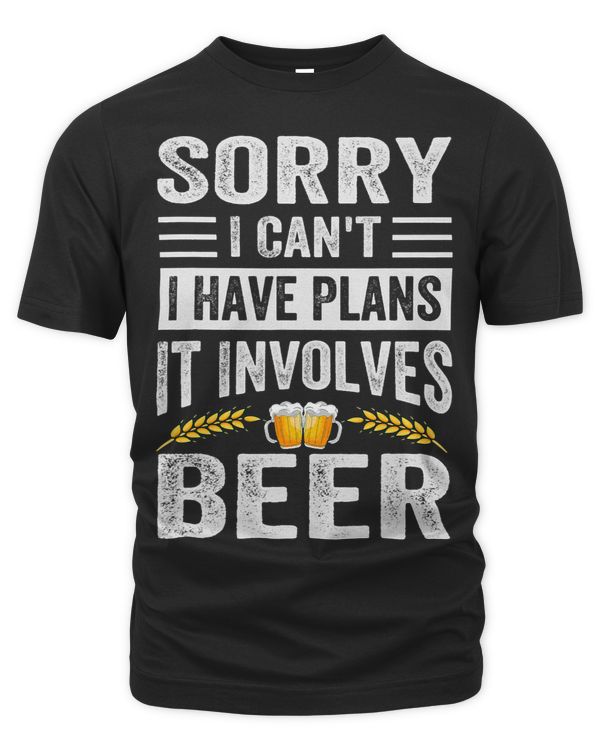 Sorry I Cant I Have Plans It Involves Beer 1