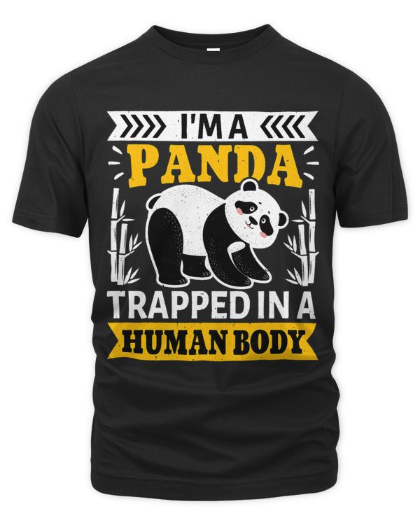 Im a Panda Trapped in a Human Body Funny Panda Bear