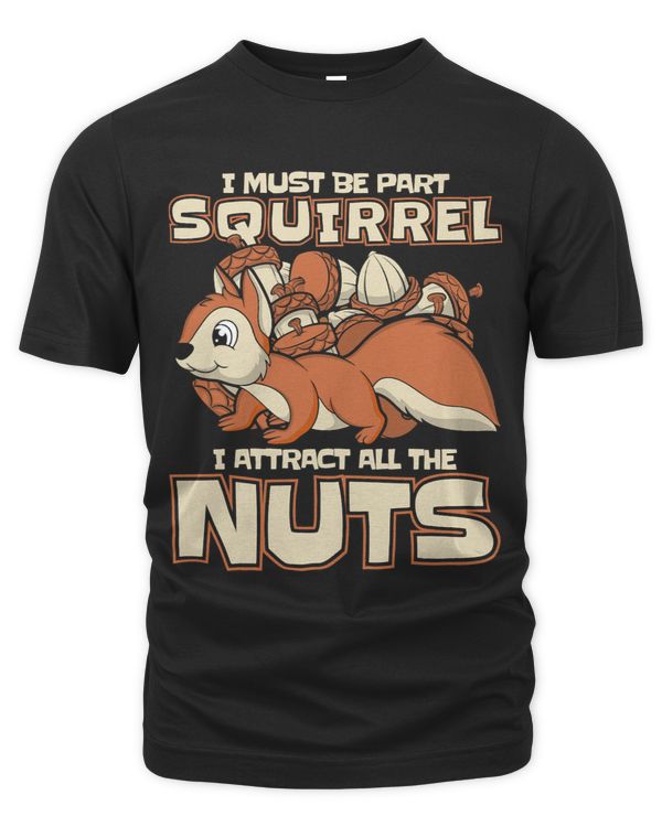 I Attract All The Nuts Squirrel Fox Squirrel 1