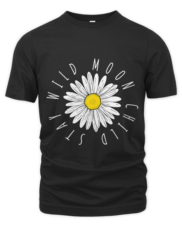 Stay Child Wild Moon Flower Phrase Quote