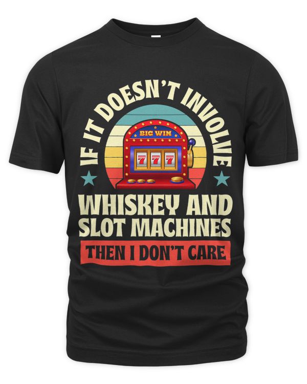 If It Doesnt Involve Whiskey And Slot Machines Lucky Gift