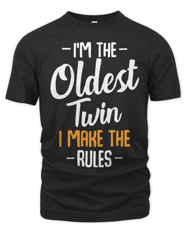 Im The Oldest Twin Siblings Funny Sarcastic Matching Family