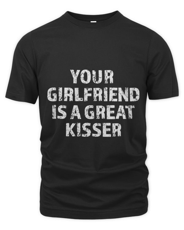 Your GF Is a Great Kisser