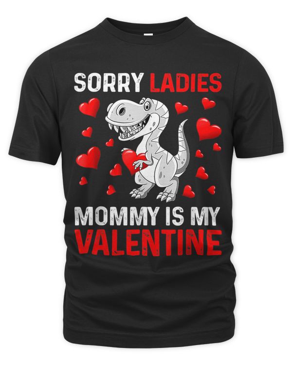 Valentines Day Boys Kids Sorry Ladies Mommy Is My Valentine