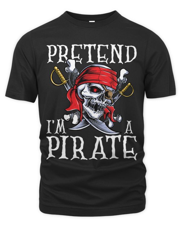 Funny Pretend Im A Pirate Lazy Halloween Costume Party
