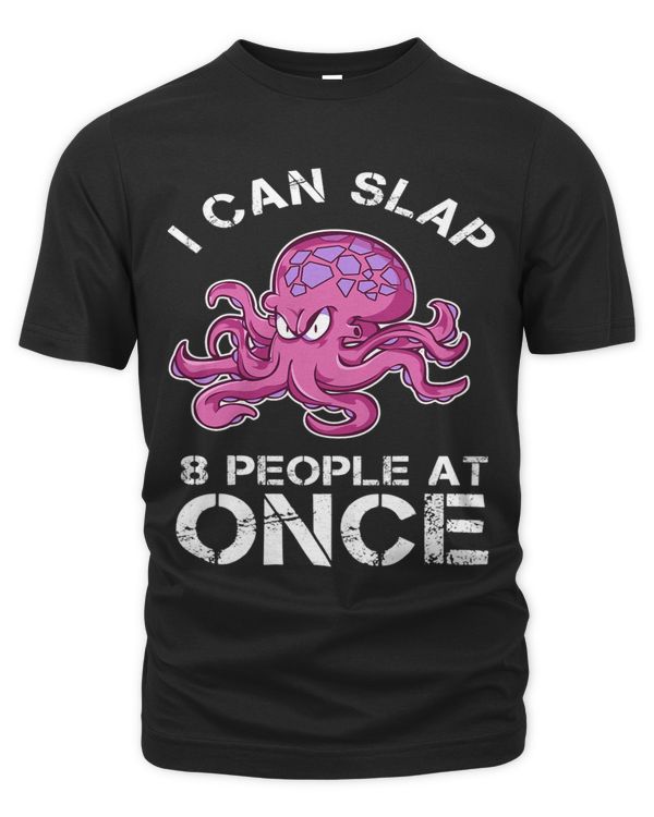 Funny Octopus I Can Slap 8 People At Once