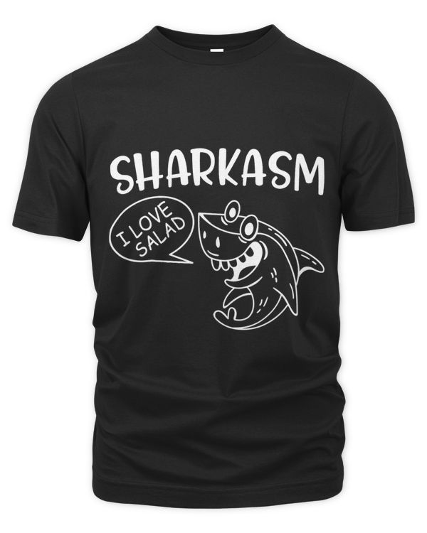 Funny Sharkasm I Love Salad Shark Lover