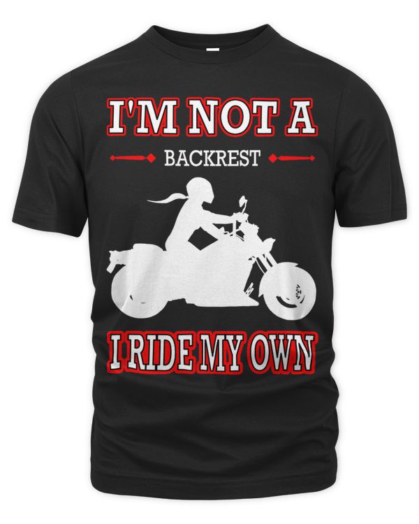 Womens Motorcycle Im Not A Backrest I Ride My Own