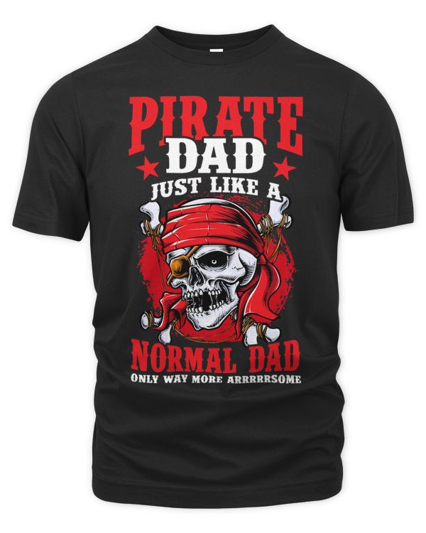 Funny Pirate Shirt Dad Jolly Roger Freebooter Fathers Day 2