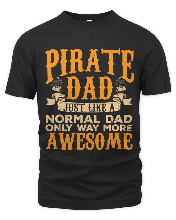 Funny Pirate Shirt Dad Jolly Roger Freebooter Fathers Day 31