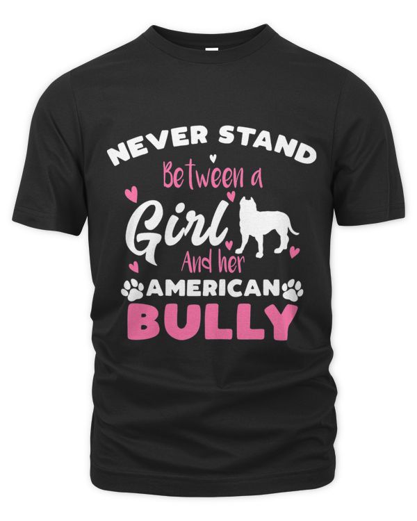 Womens Never Stand Between A Girl And Her American Bully Dog Lover
